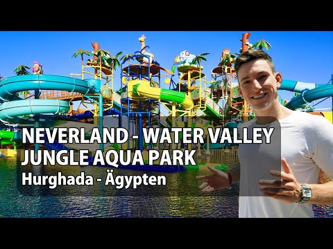 Neverland Jungle Aqua Park & Water Valley Hurghada Ägypten - größter Aquapark Middle East